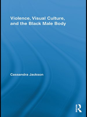 cover image of Violence, Visual Culture, and the Black Male Body